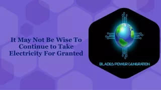 it may not be wise to continue to take electricity for granted
