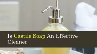 Is Castile Soap An Effective Cleaner