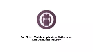Top Notch Mobile Application Platform for Manufacturing Industry