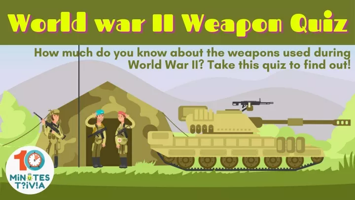 world war ii weapon quiz world war ii weapon quiz