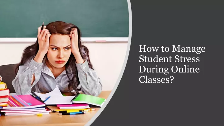 how to manage student stress during online classes