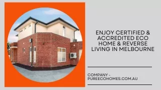 Enjoy Certified & Accredited Eco Home & Reverse Living in Melbourne