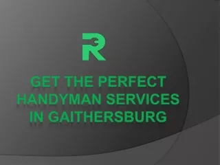 The Perfect and Professional Handyman Services in Gaithersburg