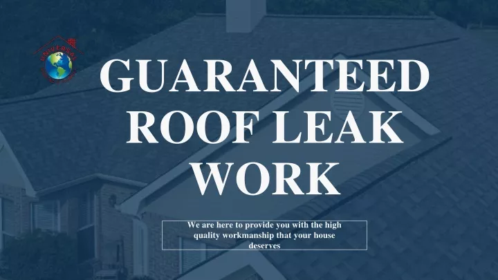 guaranteed roof leak work