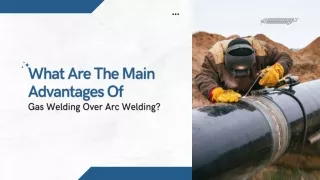 What Are The Main Advantages Of Gas Welding Over Arc Welding