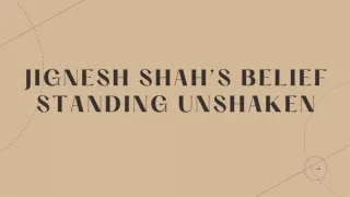 jignesh shah s belief standing unshaken