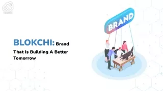 BLOKCHI_ Brand That Is Building A Better Tomorrow