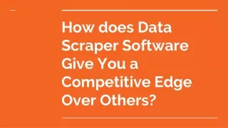 How does Data Scraper Software Give You a Competitive Edge Over Others