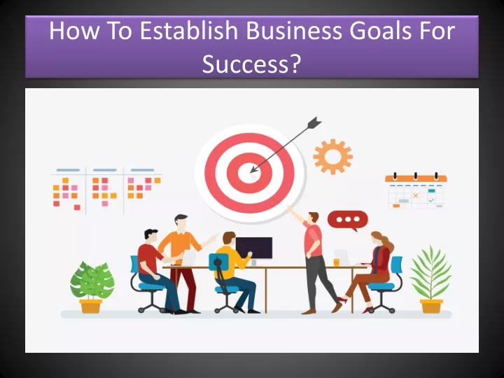 how to establish business goals for success