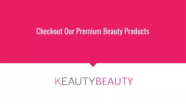 checkout our premium beauty products