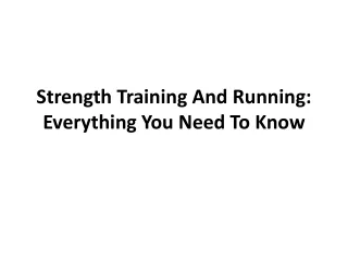 strength training and running everything you need to know