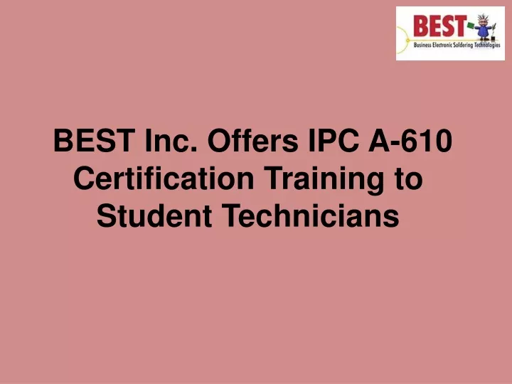 best inc offers ipc a 610 certification training