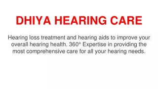 DHIYA HEARING CARE-provides the best hearing care services