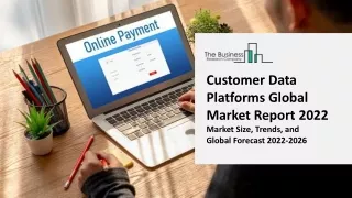 customer data platforms global market report 2022