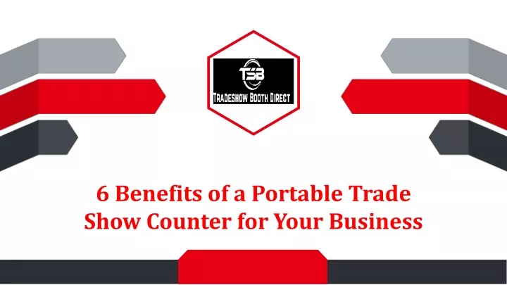 6 benefits of a portable trade show counter