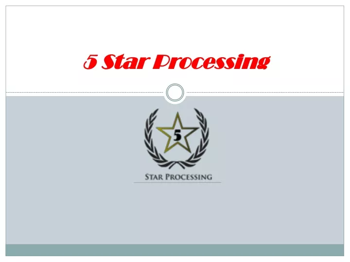 5 star processing 5 star processing