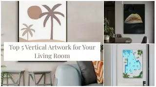 Top 5 Vertical Artwork for Your Living Room