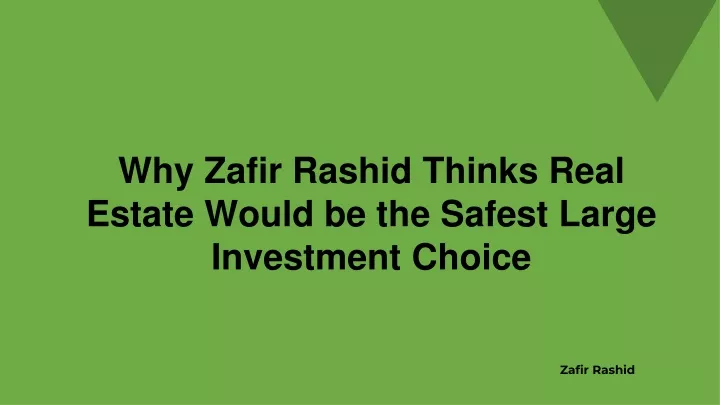 why zafir rashid thinks real estate would