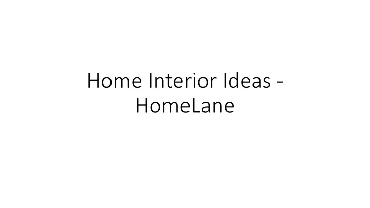 home interior ideas homelane