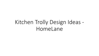 Kitchen Trolly Design Ideas - HomeLane