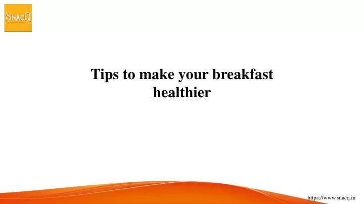 tips to make your breakfast healthier