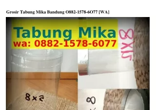 Grosir Tabung Mika Bandung Ô882.I578.ϬÔ77{WA}