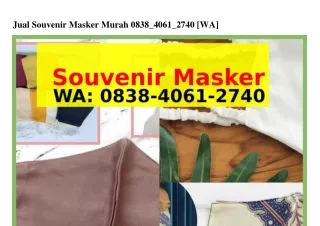 Jual Souvenir Masker Murah Ö8ᣮ8-ᏎÖᏮl-2ᜪᏎÖ[WA]