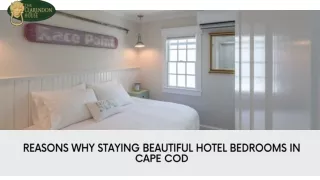Reasons Why Staying Beautiful Hotel Bedrooms in Cape Cod