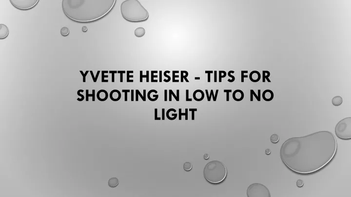 yvette heiser tips for shooting in low to no light