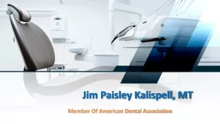 Jim Paisley Kalispell, MT - Member Of American Dental Association