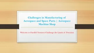 challenges in manufacturing of aerospace and space parts aerospace machine shop