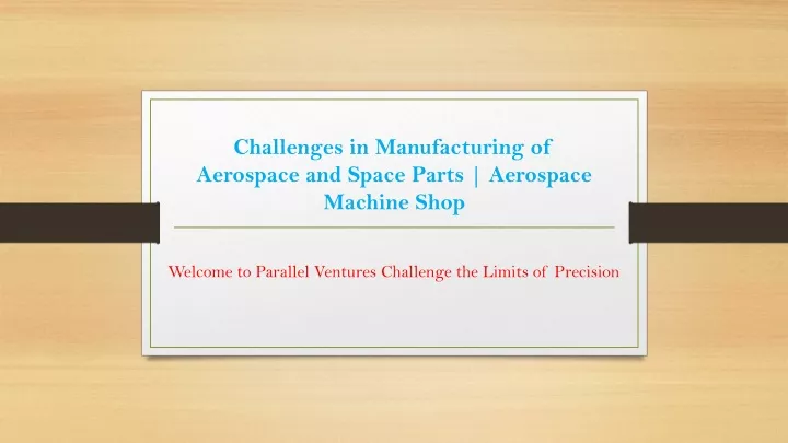 challenges in manufacturing of aerospace and space parts aerospace machine shop