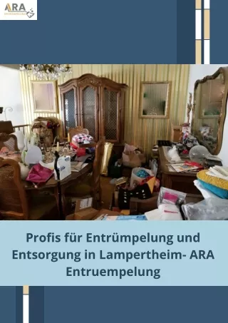 Profis für Entrümpelung und Entsorgung in Lampertheim- ARA Entruempelung