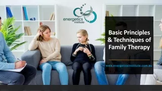 Basic Principles & Techniques of Family Therapy