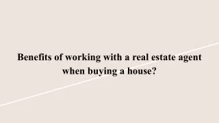 Benefits of working with a real estate agent when buying a house_