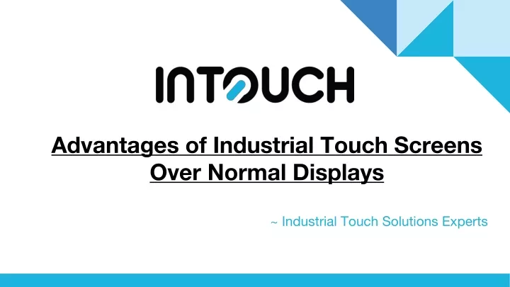 advantages of industrial touch screens over normal displays