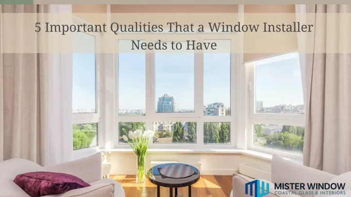 5 important qualities that a window installer