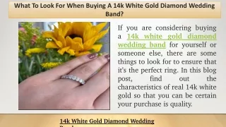 What To Look For When Buying A 14k White Gold Diamond Wedding Band