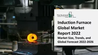 induction furnace global market report 2022