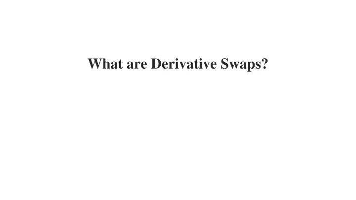 what are derivative swaps