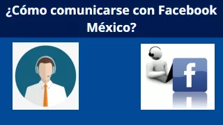 ¿Cómo comunicarse con Facebook México?