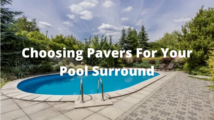 choosing pavers for your pool surround