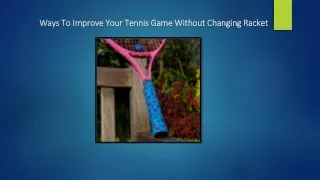 Ways To Improve Your Tennis Game Without Changing Racket