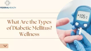 What Are the Types of Diabetic Mellitus Wellness