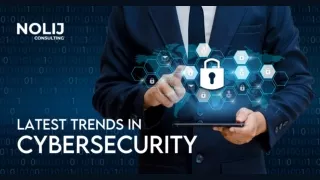 Latest Trends in Cybersecurity - Nolij Consulting
