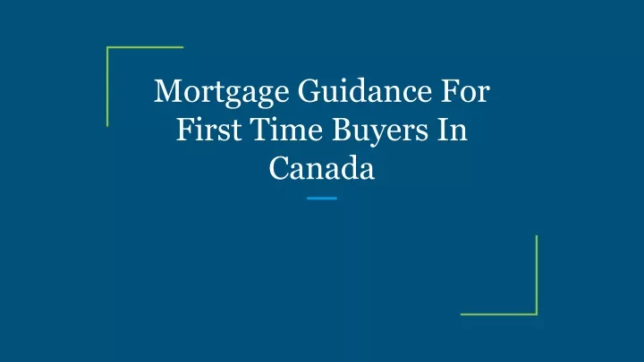 mortgage guidance for first time buyers in canada