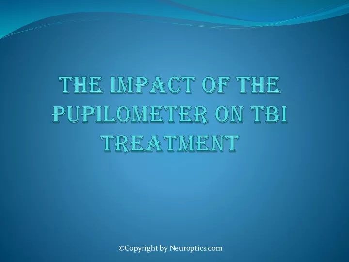 the impact of the pupilometer on tbi treatment