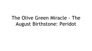 the olive green miracle the august birthstone peridot