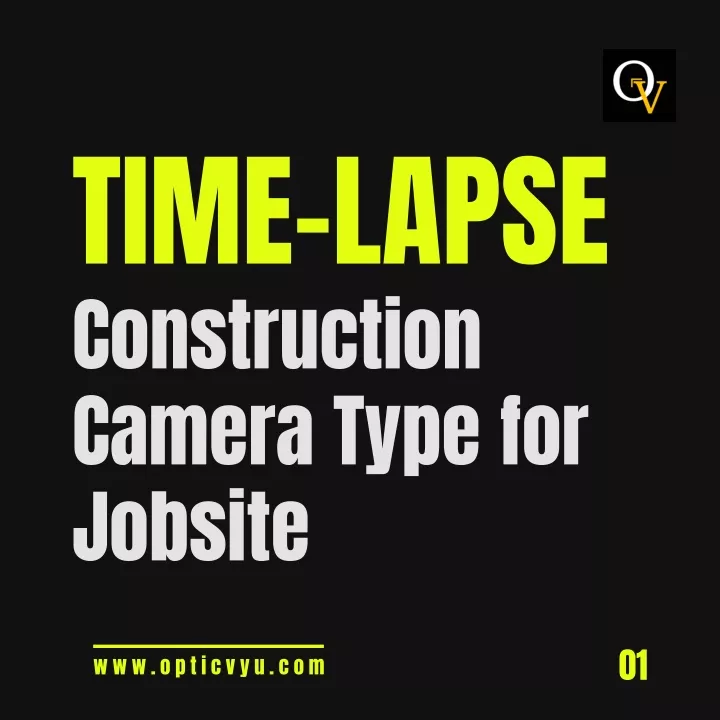 time lapse construction camera type for jobsite