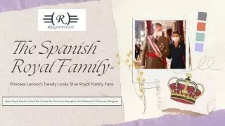 The Spanish Royal Family- Princess Leonor's Trendy Looks Stun Royal Family Fans